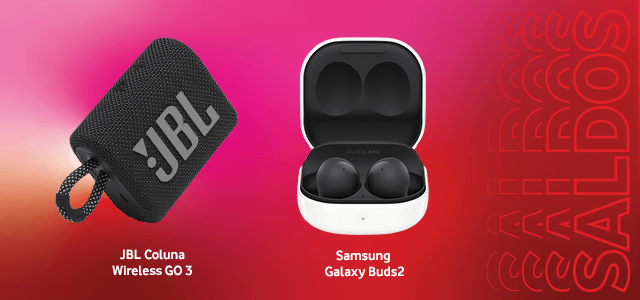 Equipamentos JBL coluna Wireless GO 3 e Samsung Galaxy Buds2 sobre fundo vermelho e título de Saldos